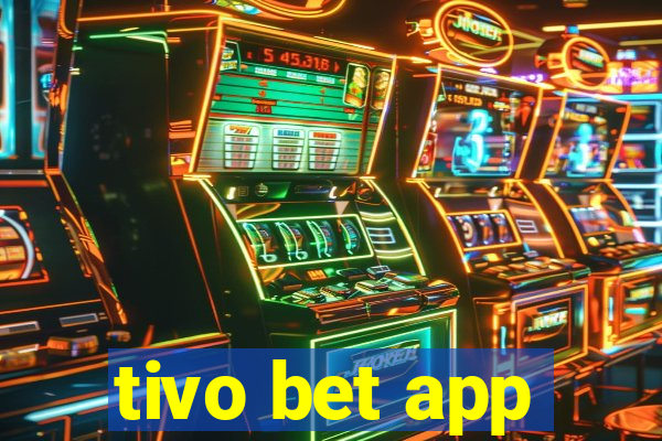 tivo bet app